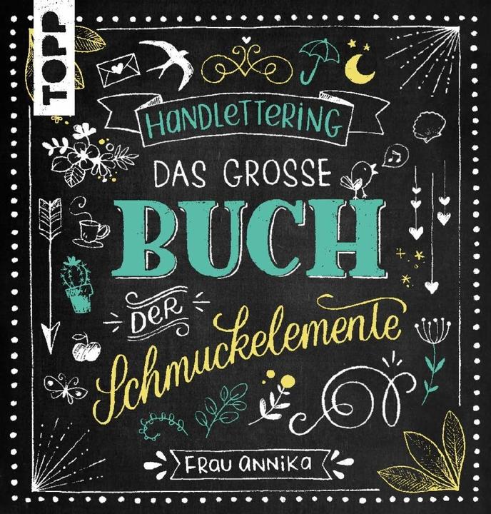 Handlettering. Das grosse Buch der Schmuckelemente (Allemand, Mme Annika, 2018)