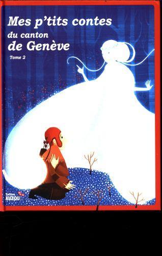 Actual product image Mes p'tits contes du canton de Genève Tome 2 (French, Pompeï Christine, 2017)