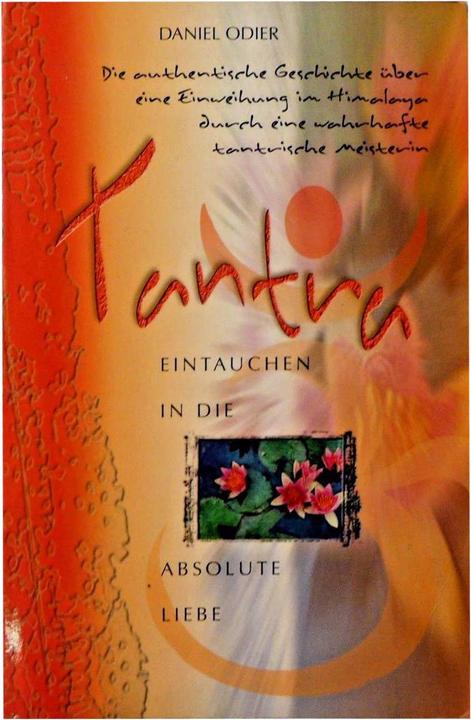 Tantra Eintauchen in die absolute Liebe (German, Daniel Odier, 2003)