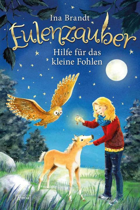 Eulenzauber 06. Hilfe für das kleine Fohlen (Deutsch, Ina Brandt, Irene Mohr, 2017)