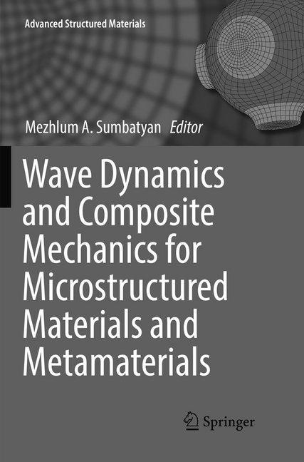 Produktbild Wave Dynamics and Composite Mechanics for Microstructured Materials and Metamaterials (Mezhlum A. Sumbatyan, 2018)