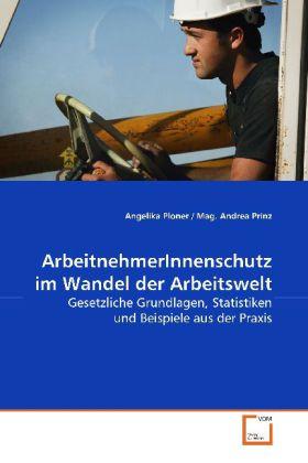 Produktbild ArbeitnehmerInnenschutz im Wandel der Arbeitswelt (Angelika Ploner, 2009)