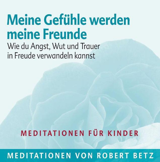 Produktbild Meine Gefühle werden meine Freunde - Meditations-CD für Kinder (Robert Betz, Deutsch)