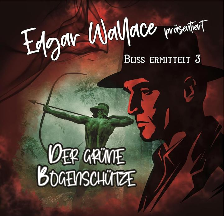 Produktbild Edgar Wallace 03 - Der Grüne Bogenschütze (Edgar Wallace - Bliss Ermittelt)