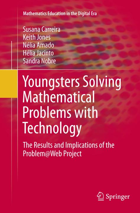 Produktbild Youngsters Solving Mathematical Problems with Technology (Englisch, Hélia Jacinto, Keith Jones, Susana Carreira, Sandra Nobre, Nélia Amado, 2018)