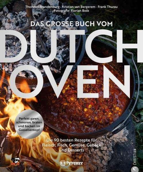 Image du produit Das grosse Buch vom Dutch Oven (Allemand, Thorsten Brandenburg, Kristian Van Bergerem, Florian Bolk, Frank Thurau, 2024)