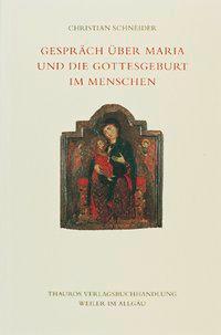 Produktbild Gespräch über Maria /Und die Gottesgeburt /Im Menschen (Deutsch, Christian Schneider, 1997)