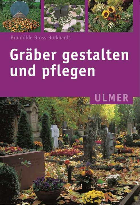 Produktbild Gräber gestalten und pflegen (Deutsch, Brunhilde Bross-Burkhardt, 2003)