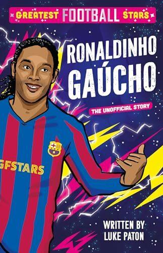 Produktbild Greatest Football Stars: Ronaldinho Gaucho (Englisch, Luke Paton, 2024)
