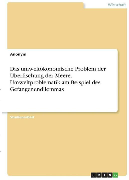 Produktbild Das umweltökonomische Problem der Überfischung der Meere. Umweltproblematik am Beispiel des Gef (Deutsch, Anonymous, 2021)