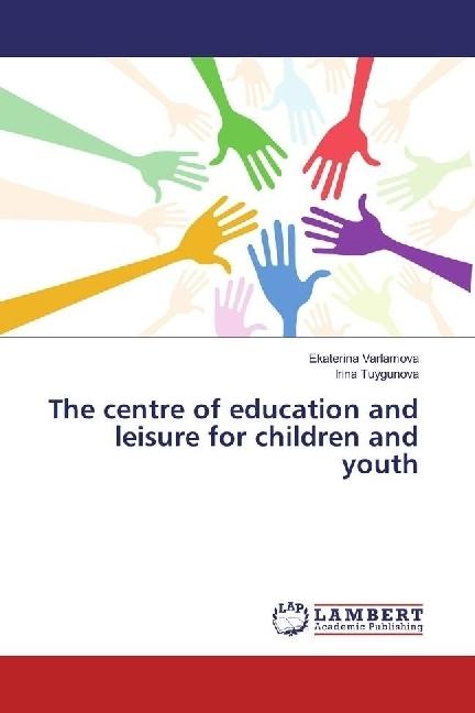 Produktbild The centre of education and leisure for children and youth (Ekaterin Varlamova, Irina Tuygunova, 2016)