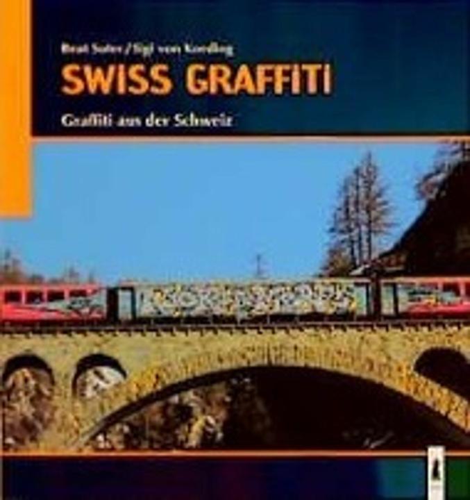 Actual product image Swiss Graffiti (German, English, Sigi von Koeding, Beat Suter|Sigi von Koeding, 1999)