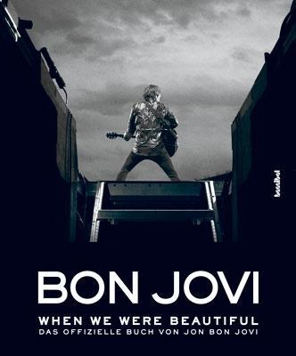 Produktbild Bon Jovi - When we were beautiful (Deutsch, Jon Bon Jovi, Helmut Dierlamm, 2010)