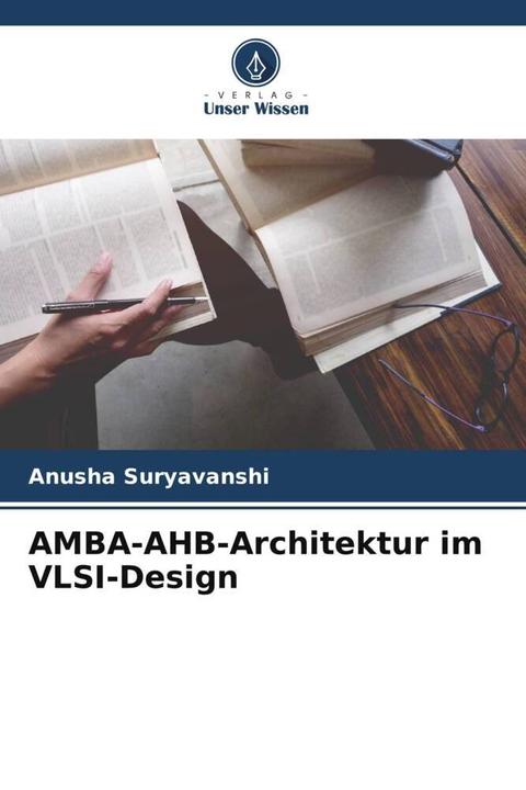 Produktbild AMBA-AHB-Architektur im VLSI-Design (Deutsch, Anusha Suryavanshi, 2022)