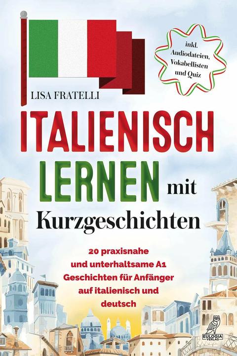 Produktbild Italienisch lernen mit Kurzgeschichten (Deutsch, Lisa Fratelli, 2023)