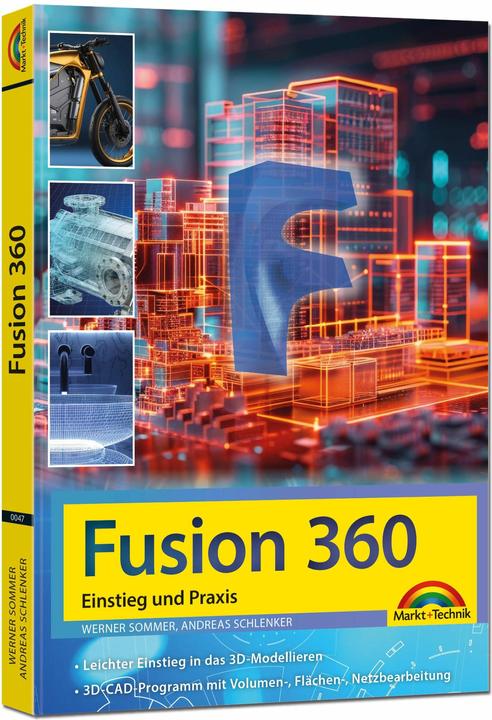 Produktbild Autodesk Fusion 360 - 3D CAD - Konstruktion - Fertigung - Einstieg und Praxis mit vielen (Deutsch, Werner Sommer, Andreas Schlecker, 2024)