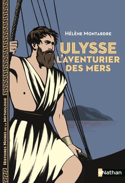 Produktbild Ulysse, l'aventurier des mers (Französisch, Montardre Hélène, 2021)