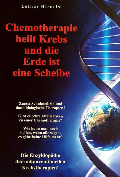 Actual product image Chemotherapie heilt Krebs und die Erde ist eine Scheibe (German, Lothar Brain Chick, 2019)