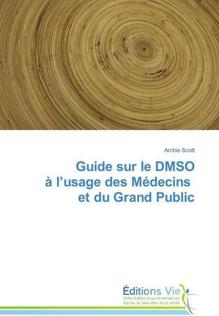 Actual product image Guide sur le DMSO à l'usage des Médecins et du Grand Public (German, Archie Scott, 2018)
