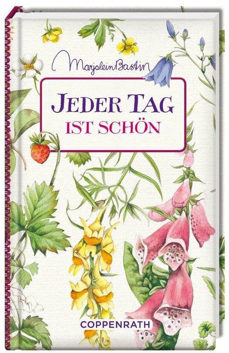 Produktbild Kleine Weisheiten: Jeder Tag ist schön (Deutsch, Marjolein Bastin, 2013)