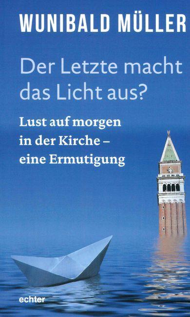 Produktbild Der Letzte macht das Licht aus? (Deutsch, Wunibald, 2017)