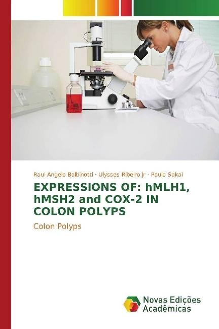 Produktbild EXPRESSIONS OF: hMLH1, hMSH2 and COX-2 IN COLON POLYPS (Raul Angelo Balbinotti, Ulysses Ribeiro, Paulo Sakai, 2017)