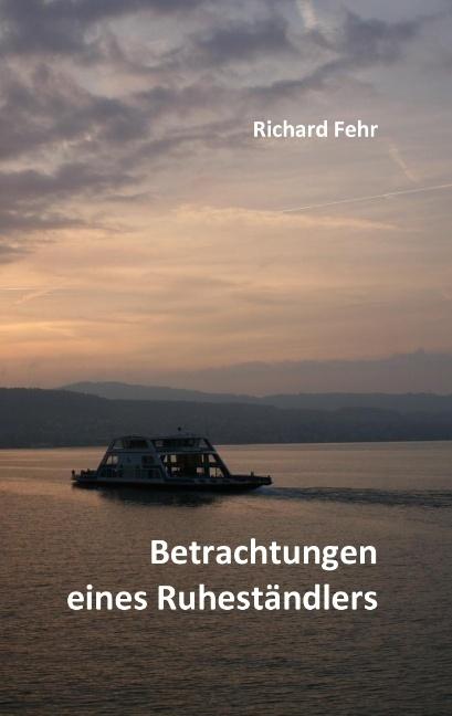 Betrachtungen eines Ruheständlers (German, 2010)