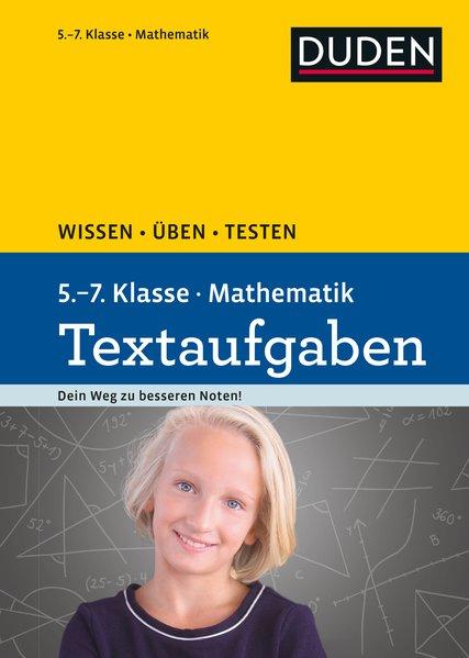 Produktbild Wissen - Üben - Testen: Mathematik Textaufgaben 5. bis 7. Klasse (Deutsch, Lutz Schreiner)