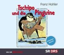 Produktbild Tschipo und die Pinguine (Franz Hohler, Deutsch)