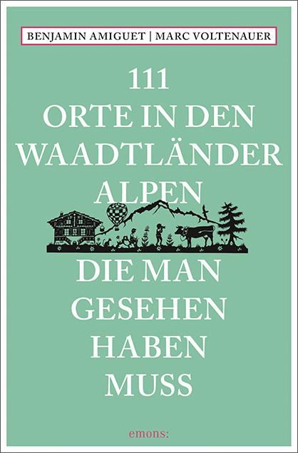 Immagine prodotto 111 Orte in den Waadtländer Alpen, die man gesehen haben muss (Tedesco, Marc Voltenauer, 2022)