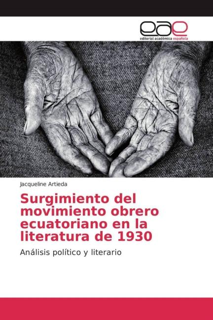 Produktbild Surgimiento del movimiento obrero ecuatoriano en la literatura de 1930 (Jacqueline Artieda, 2016)