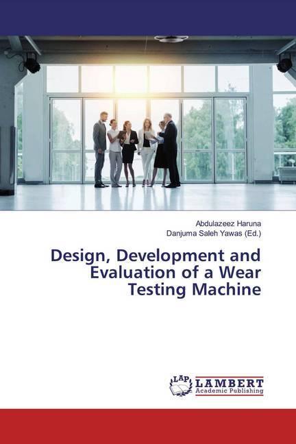 Immagine prodotto Design, Development and Evaluation of a Wear Testing Machine (Tedesco, Abdulazeez Haruna, 2019)
