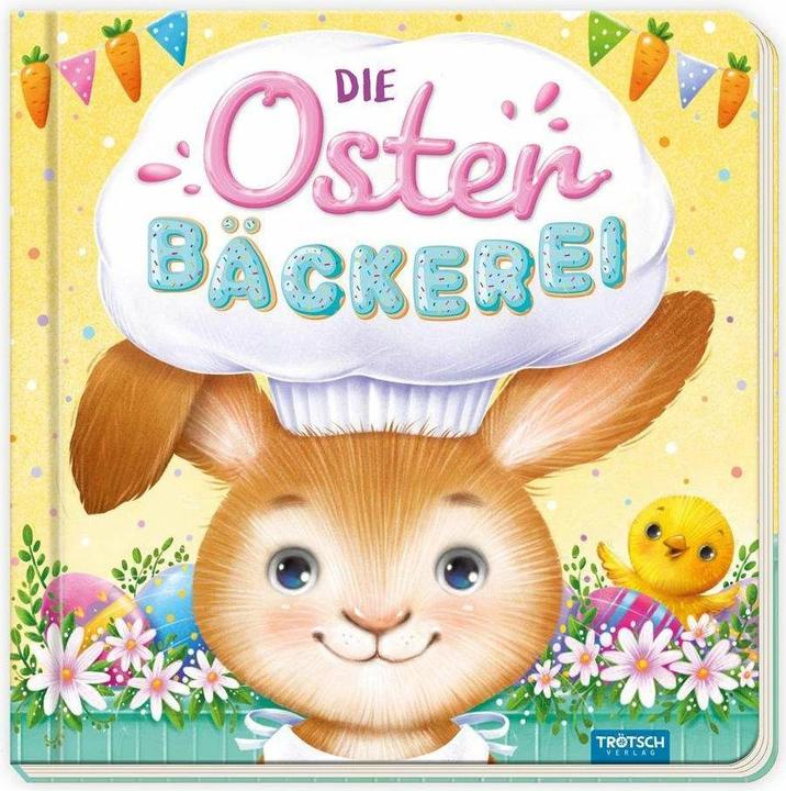 Pappenbuch Die Osterbäckerei (Deutsch, Trötsch Verlag GmbH & Co. KG, 2023)