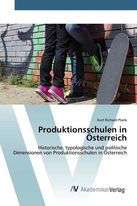 Produktbild Produktionsschulen in Österreich (Deutsch, Kurt Richard Plank, 2015)