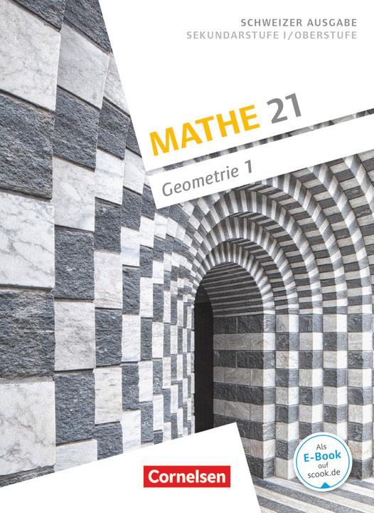 Produktbild Mathe 21. Sekundarstufe 1 / Oberstufe. Schweizer Ausgabe. Geometrie 1. Schülerbuch. CH (Deutsch, Patrick Meier, Boris Girnat, 2016)