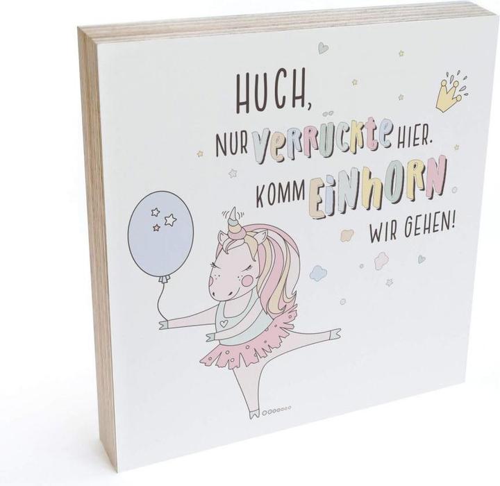 Produktbild Trenddeko zum Hinstellen - Huch, nur verrückte hier, komm Einhorn wir gehen (15 x 15 cm)