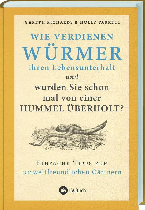 Produktbild Wie verdienen Würmer ihren Lebensunterhalt? (Deutsch, Holly Farrell, Gareth Richards, LV.Buch, 2021)