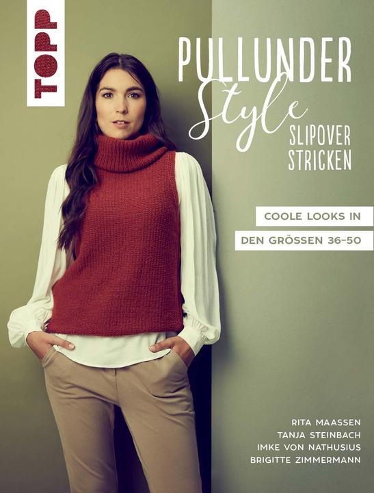 Produktbild Pullunder-Style. Slipover stricken (Deutsch, Imke von Nathusius, Rita Maassen, Tanja Steinbach, Brigitte Zimmermann, 2021)