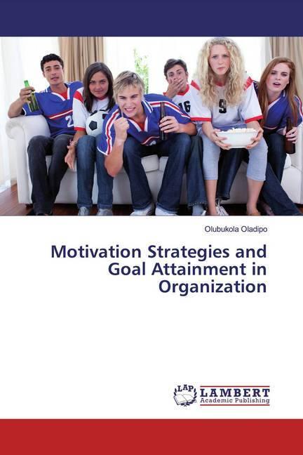 Actual product image Motivation Strategies and Goal Attainment in Organization (German, Olubukola Oladipo, 2019)