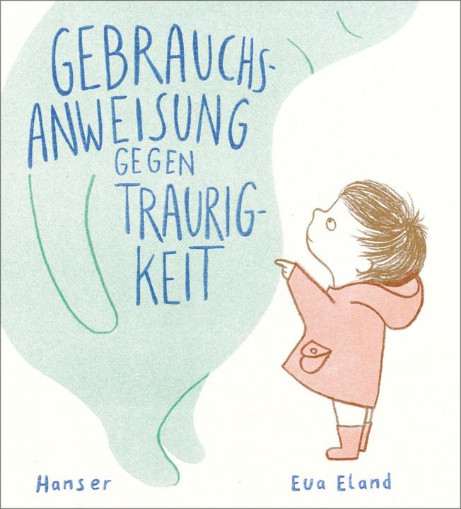 Produktbild Gebrauchsanweisung gegen Traurigkeit (Deutsch, Eva Eland, 2019)