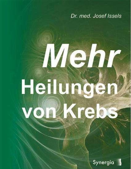 Produktbild Mehr Heilungen von Krebs (Deutsch, Josef Issels, 2017)