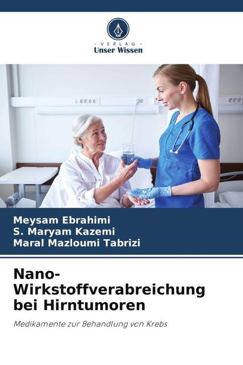 Produktbild Nano-Wirkstoffverabreichung bei Hirntumoren (S. Maryam Kazemi, Maral Mazloumi Tabrizi, Meysam Ebrahimi, 2024)