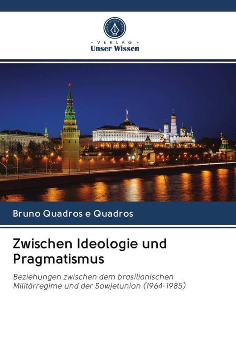 Produktbild Zwischen Ideologie und Pragmatismus (Deutsch, Bruno Quadros e Quadros, 2020)