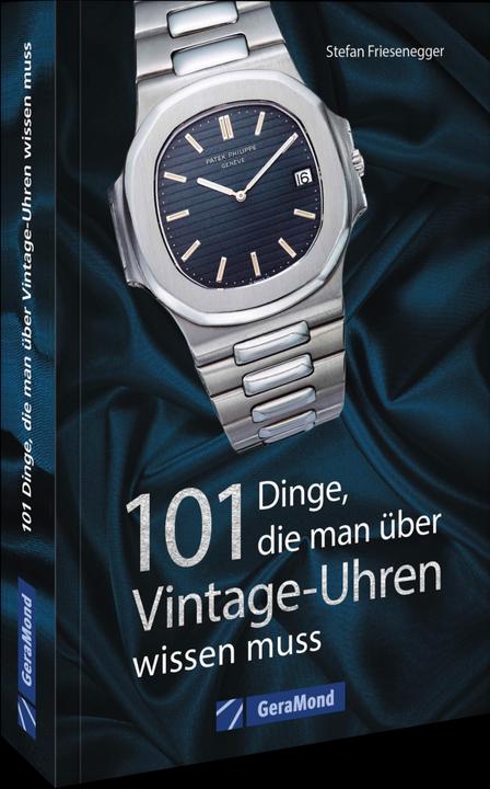 Produktbild 101 Dinge, die man über Vintage-Uhren wissen muss