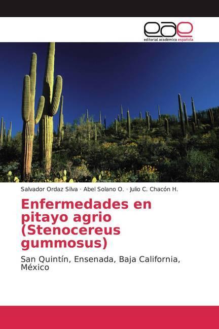 Actual product image Enfermedades en pitayo agrio (Stenocereus gummosus) (Salvador Ordaz Silva, Julio C. Chacón H., Abel Solano O., 2019)