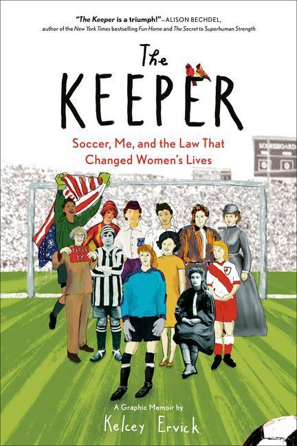 Produktbild The Keeper: Soccer, Me, and the Law That Changed Women/'s Lives (Englisch, Kelcey Ervick, 2022)
