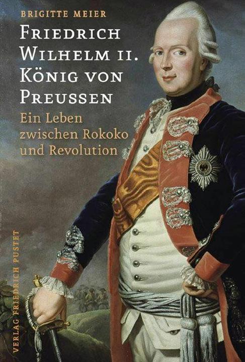 Produktbild Friedrich Wilhelm II. König von Preussen (1744-1797) (Deutsch, Brigitte Meier, 2007)