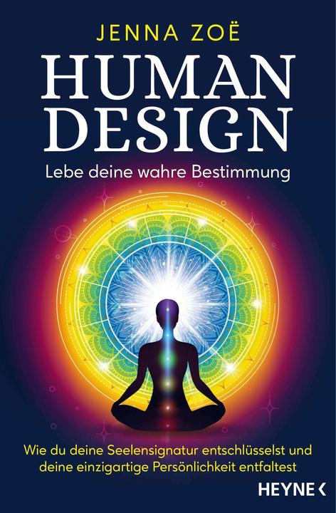 Produktbild Human Design – Lebe deine wahre Bestimmung (Deutsch, Jenna Zoe, Karin Weingart, 2024)