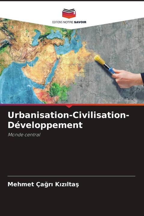 Produktbild Urbanisation-Civilisation-Développement (Mehmet Çagri Kiziltas, 2024)