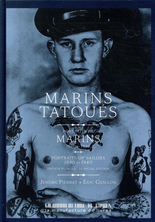 Image du produit Marins tatoués : portraits de marins 1890-1940 (Français, Pierrat Jérôme, Guillon Eric, 2018)